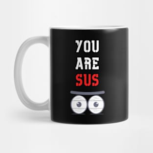 You Are Sus - Dead Stare Mug